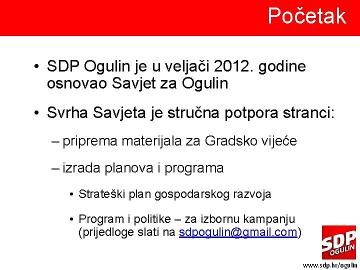 Početak • SDP Ogulin je u veljači 2012. godine osnovao Savjet za Ogulin •