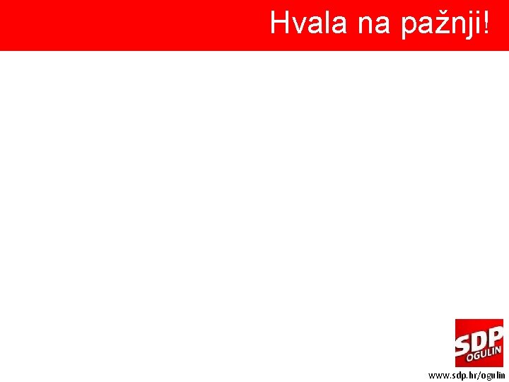 Hvala na pažnji! www. sdp. hr/ogulin 