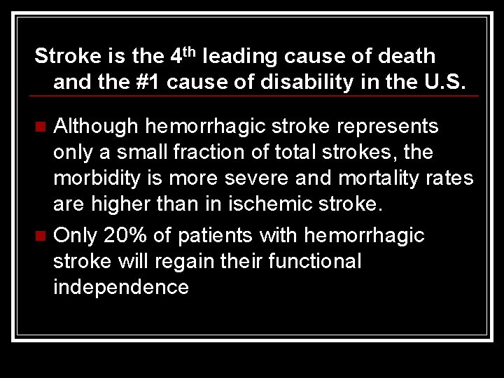 Stroke is the 4 th leading cause of death and the #1 cause of Stroke is the 4 th leading cause of death and the #1 cause of