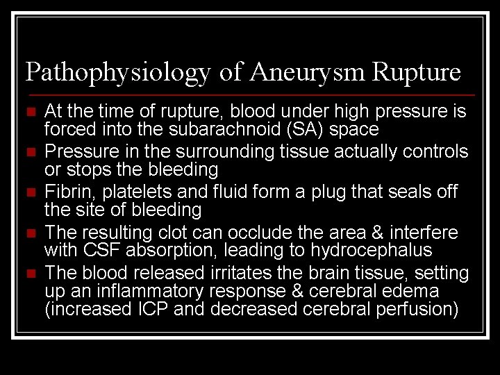 Pathophysiology of Aneurysm Rupture n n n At the time of rupture, blood under Pathophysiology of Aneurysm Rupture n n n At the time of rupture, blood under