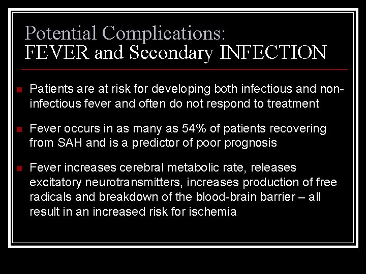 Potential Complications: FEVER and Secondary INFECTION n Patients are at risk for developing both Potential Complications: FEVER and Secondary INFECTION n Patients are at risk for developing both
