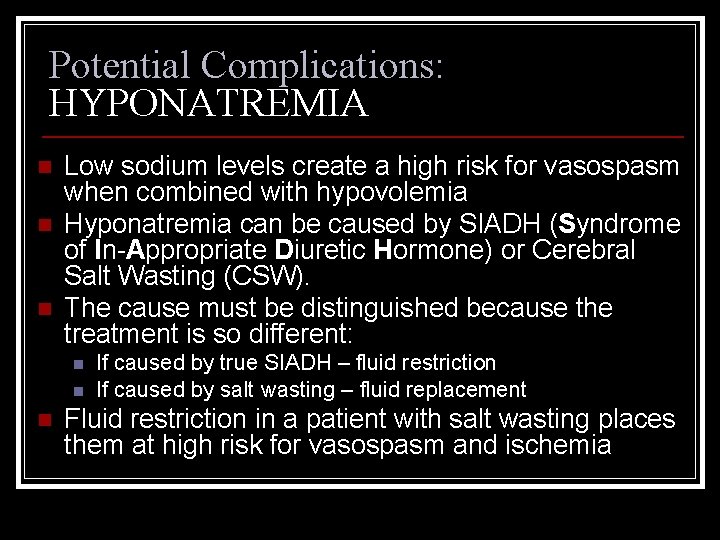 Potential Complications: HYPONATREMIA n n n Low sodium levels create a high risk for Potential Complications: HYPONATREMIA n n n Low sodium levels create a high risk for
