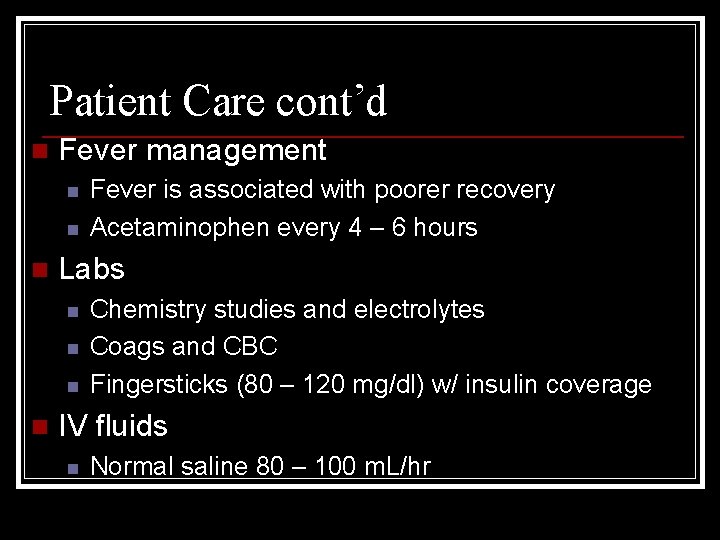 Patient Care cont’d n Fever management n n n Labs n n Fever is