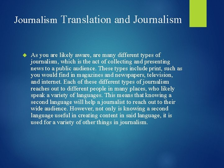 Journalism Translation and Journalism As you are likely aware, are many different types of