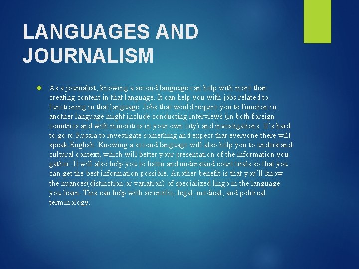 LANGUAGES AND JOURNALISM As a journalist, knowing a second language can help with more