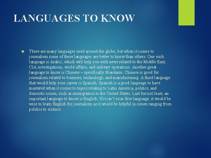 LANGUAGES TO KNOW There are many languages used around the globe, but when it