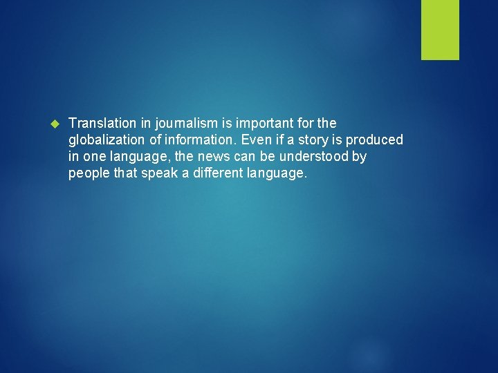  Translation in journalism is important for the globalization of information. Even if a