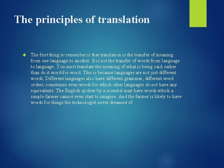 The principles of translation The first thing to remember is that translation is the