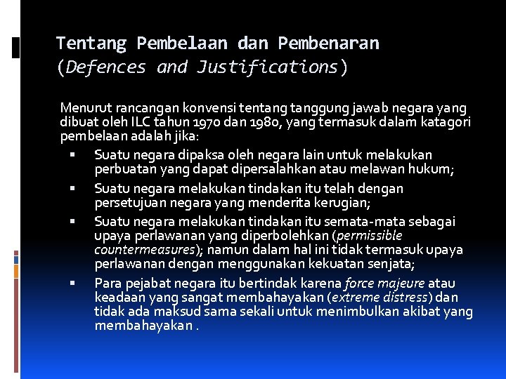 Tentang Pembelaan dan Pembenaran (Defences and Justifications) Menurut rancangan konvensi tentanggung jawab negara yang