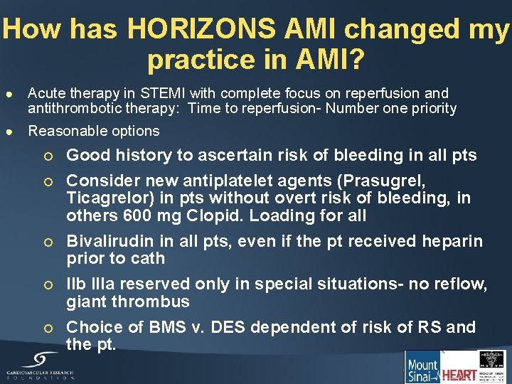 How has HORIZONS AMI changed my practice in AMI? ● Acute therapy in STEMI