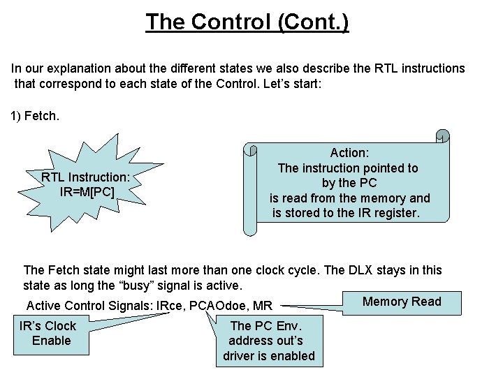 The Control (Cont. ) In our explanation about the different states we also describe