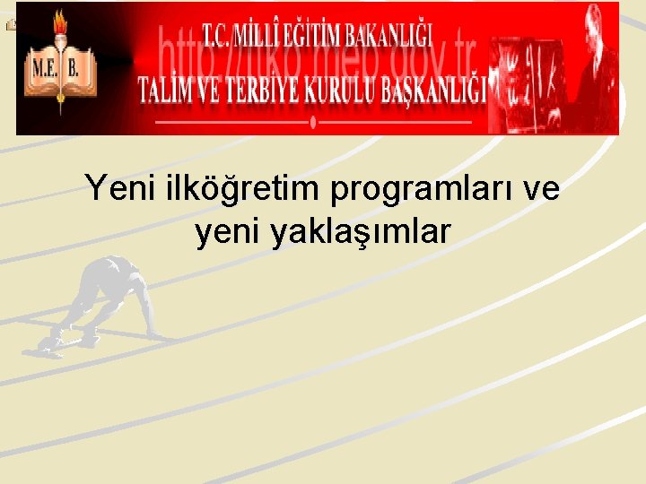 Yeni ilköğretim programları ve yeni yaklaşımlar 