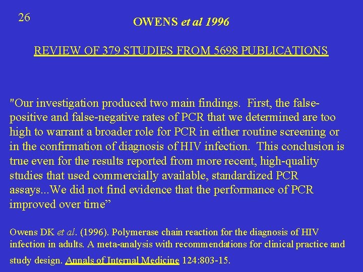 26 OWENS et al 1996 REVIEW OF 379 STUDIES FROM 5698 PUBLICATIONS "Our investigation