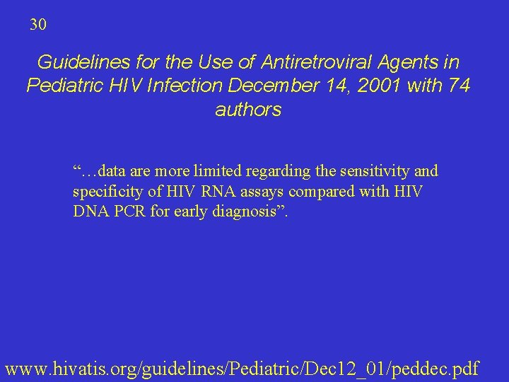 30 Guidelines for the Use of Antiretroviral Agents in Pediatric HIV Infection December 14,