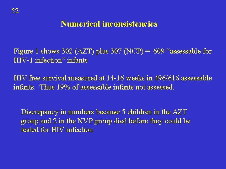 52 Numerical inconsistencies Figure 1 shows 302 (AZT) plus 307 (NCP) = 609 “assessable