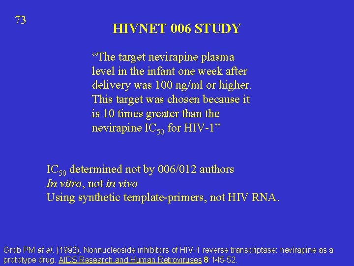 73 HIVNET 006 STUDY “The target nevirapine plasma level in the infant one week