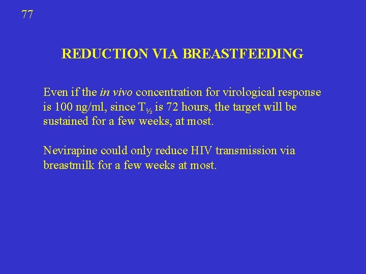 77 REDUCTION VIA BREASTFEEDING Even if the in vivo concentration for virological response is