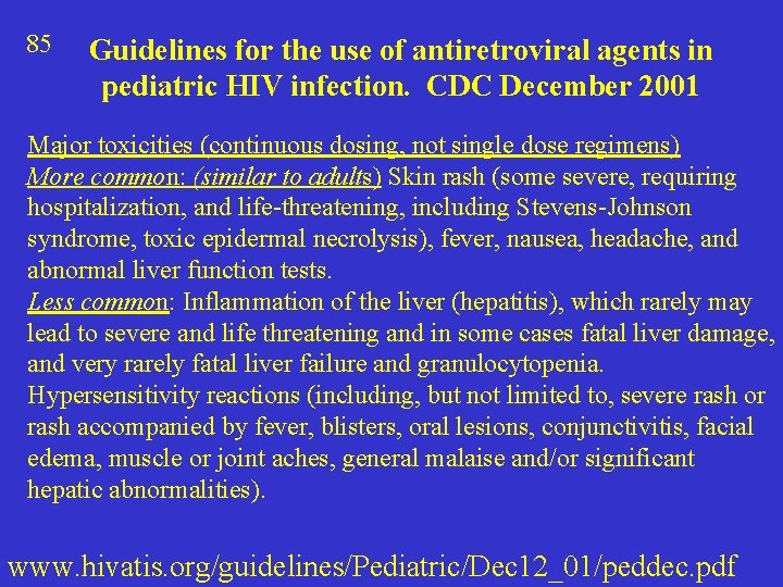85 Guidelines for the use of antiretroviral agents in pediatric HIV infection. CDC December