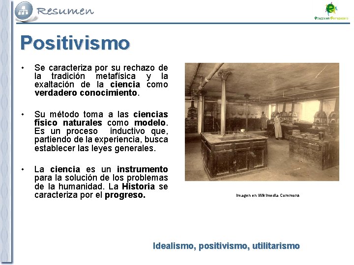 Positivismo • Se caracteriza por su rechazo de la tradición metafísica y la exaltación