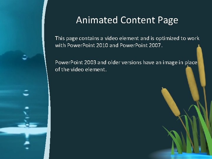 Animated Content Page This page contains a video element and is optimized to work