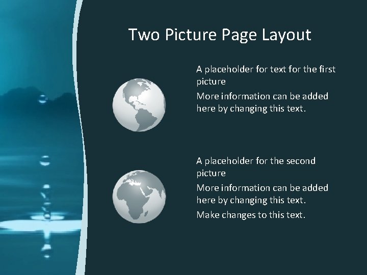 Two Picture Page Layout A placeholder for text for the first picture More information