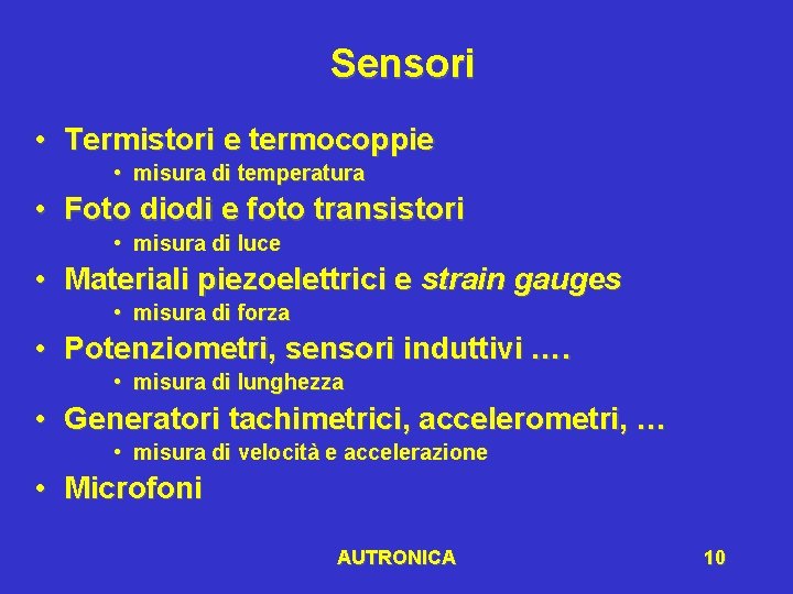 Sensori • Termistori e termocoppie • misura di temperatura • Foto diodi e foto