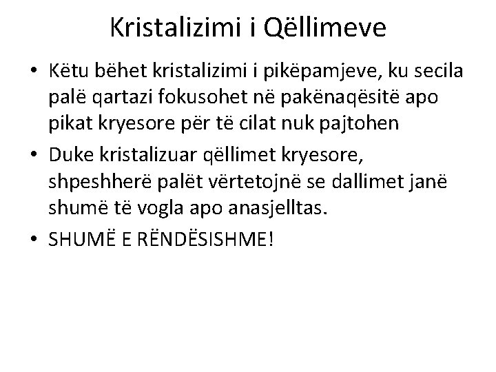 Kristalizimi i Qëllimeve • Këtu bëhet kristalizimi i pikëpamjeve, ku secila palë qartazi fokusohet