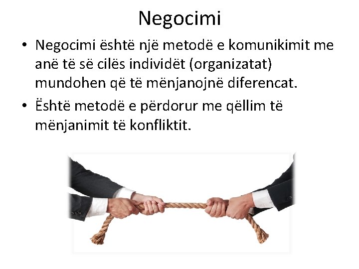 Negocimi • Negocimi është një metodë e komunikimit me anë të së cilës individët