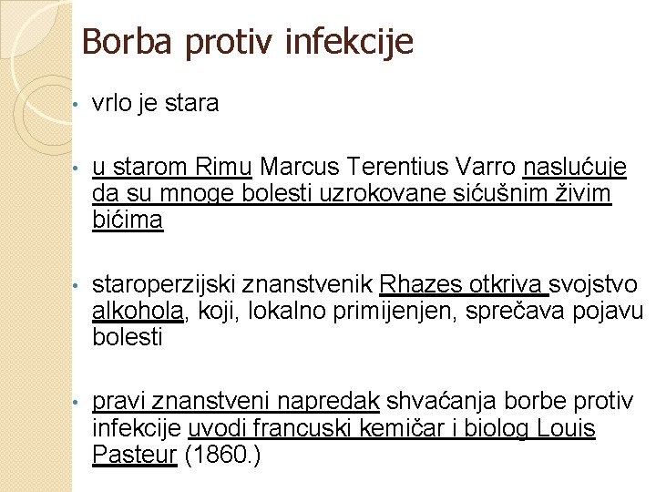 Borba protiv infekcije • vrlo je stara • u starom Rimu Marcus Terentius Varro