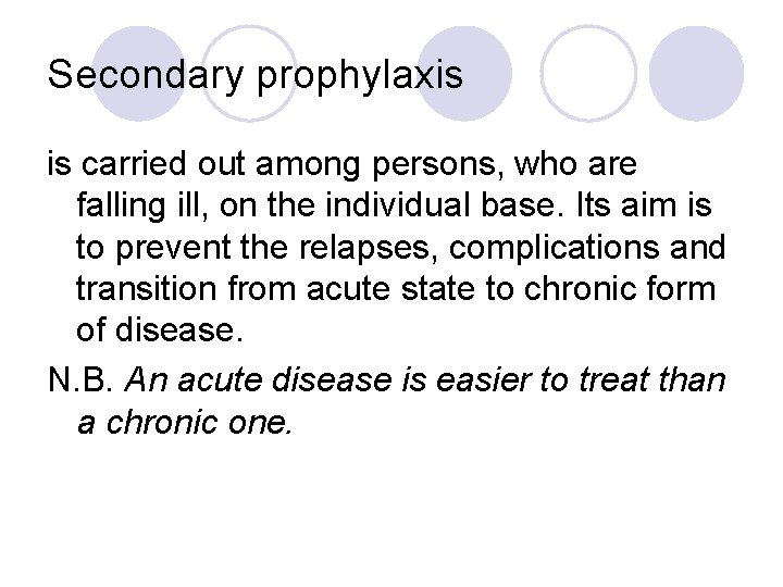 Secondary prophylaxis is carried out among persons, who are falling ill, on the individual Secondary prophylaxis is carried out among persons, who are falling ill, on the individual