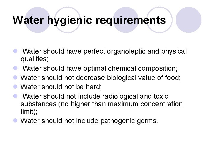 Water hygienic requirements l Water should have perfect organoleptic and physical qualities; l Water Water hygienic requirements l Water should have perfect organoleptic and physical qualities; l Water