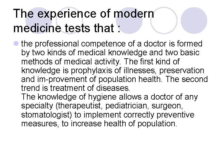 The experience of modern medicine tests that : l the professional competence of a The experience of modern medicine tests that : l the professional competence of a