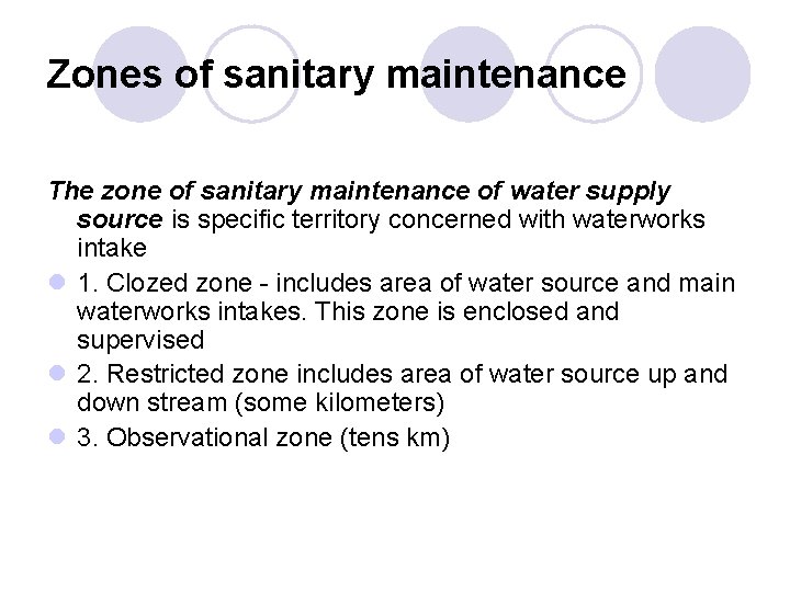 Zones of sanitary maintenance The zone of sanitary maintenance of water supply source is Zones of sanitary maintenance The zone of sanitary maintenance of water supply source is