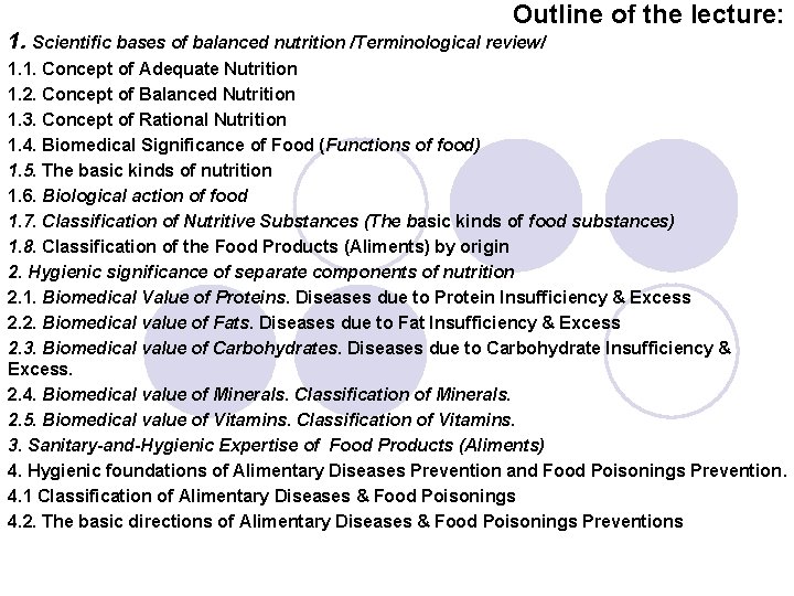 Outline of the lecture: 1. Scientific bases of balanced nutrition /Теrminological review/ 1. 1. Outline of the lecture: 1. Scientific bases of balanced nutrition /Теrminological review/ 1. 1.