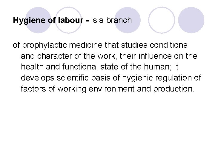 Hygiene of labour - is a branch of prophylactic medicine that studies conditions and Hygiene of labour - is a branch of prophylactic medicine that studies conditions and