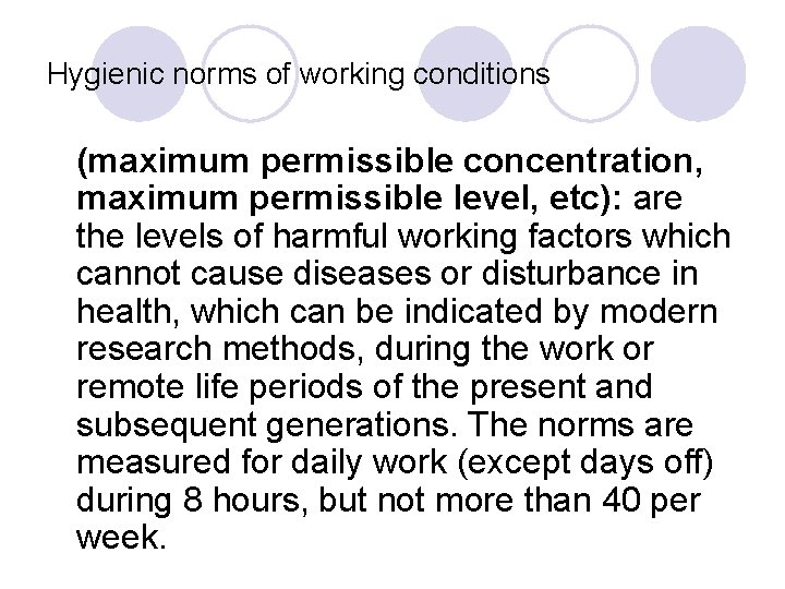 Hygienic norms of working conditions (maximum permissible concentration, maximum permissible level, etc): are the Hygienic norms of working conditions (maximum permissible concentration, maximum permissible level, etc): are the