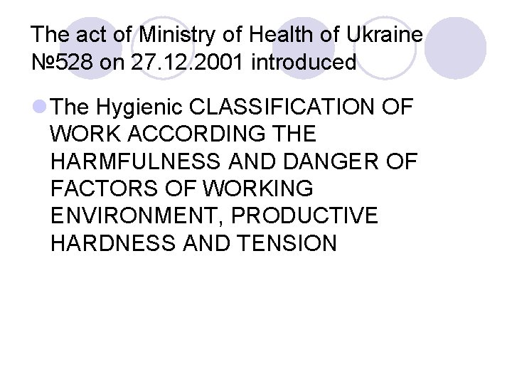 The act of Ministry of Health of Ukraine № 528 on 27. 12. 2001 The act of Ministry of Health of Ukraine № 528 on 27. 12. 2001