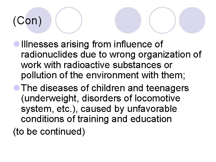 (Con) l Illnesses arising from influence of radionuclides due to wrong organization of work (Con) l Illnesses arising from influence of radionuclides due to wrong organization of work