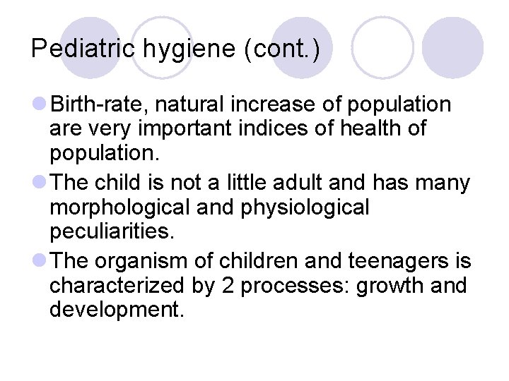 Pediatric hygiene (cont. ) l Birth rate, natural increase of population are very important Pediatric hygiene (cont. ) l Birth rate, natural increase of population are very important