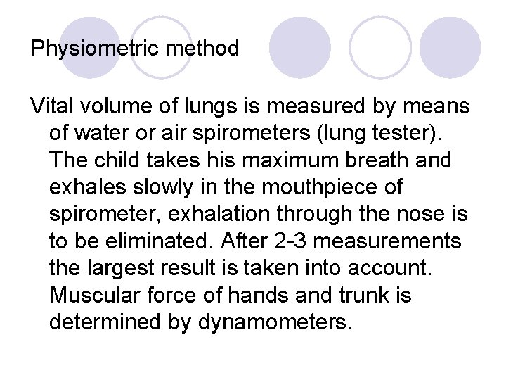 Physiometric method Vital volume of lungs is measured by means of water or air Physiometric method Vital volume of lungs is measured by means of water or air