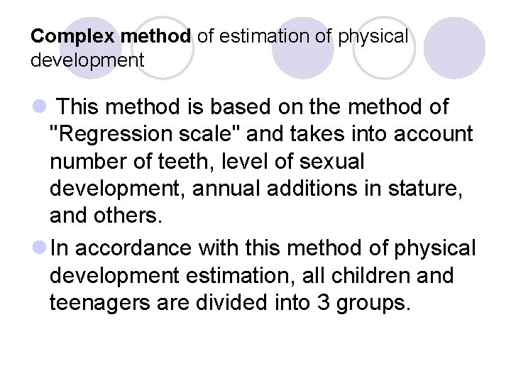 Complex method of estimation of physical development l This method is based on the Complex method of estimation of physical development l This method is based on the