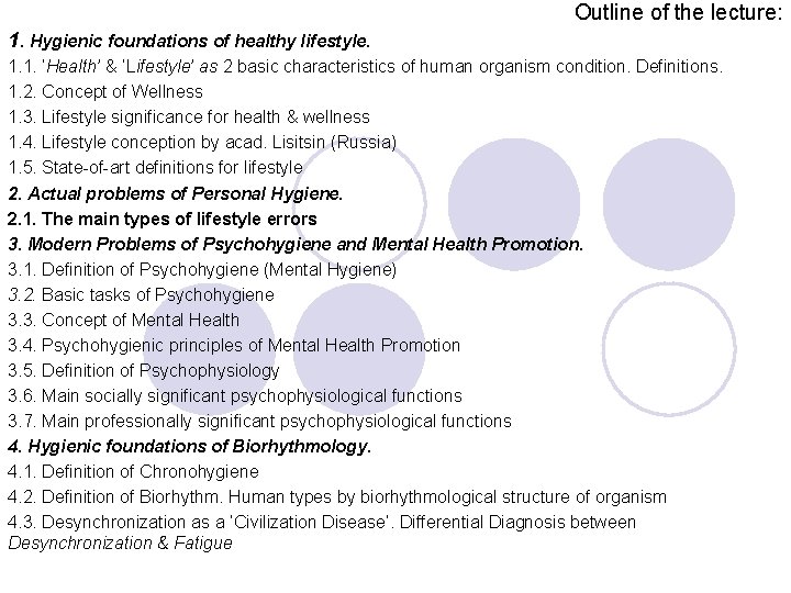 Outline of the lecture: 1. Hygienic foundations of healthy lifestyle. 1. 1. ‘Health’ & Outline of the lecture: 1. Hygienic foundations of healthy lifestyle. 1. 1. ‘Health’ &