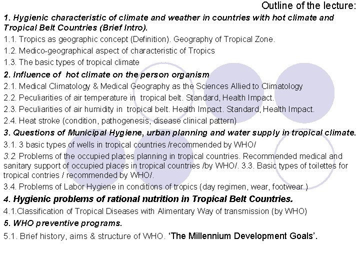 Outline of the lecture: 1. Hygienic characteristic of climate and weather in countries with Outline of the lecture: 1. Hygienic characteristic of climate and weather in countries with