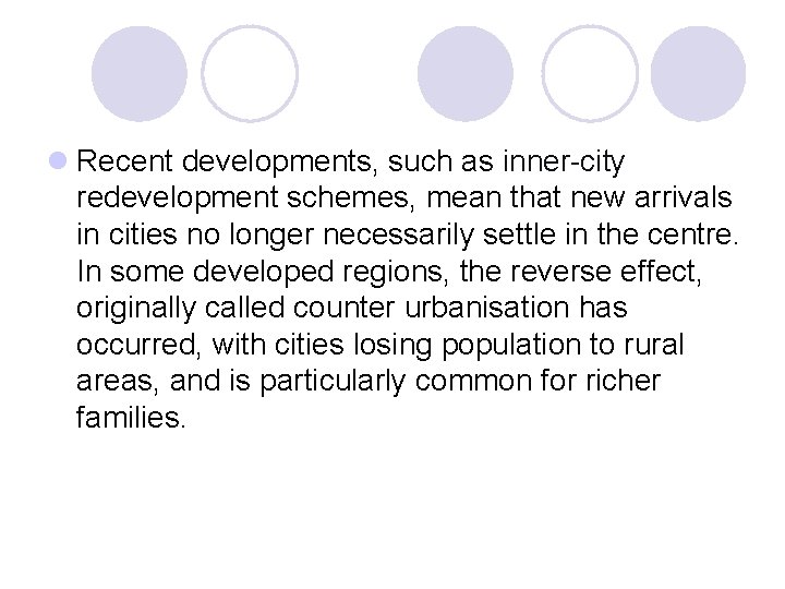 l Recent developments, such as inner city redevelopment schemes, mean that new arrivals in l Recent developments, such as inner city redevelopment schemes, mean that new arrivals in