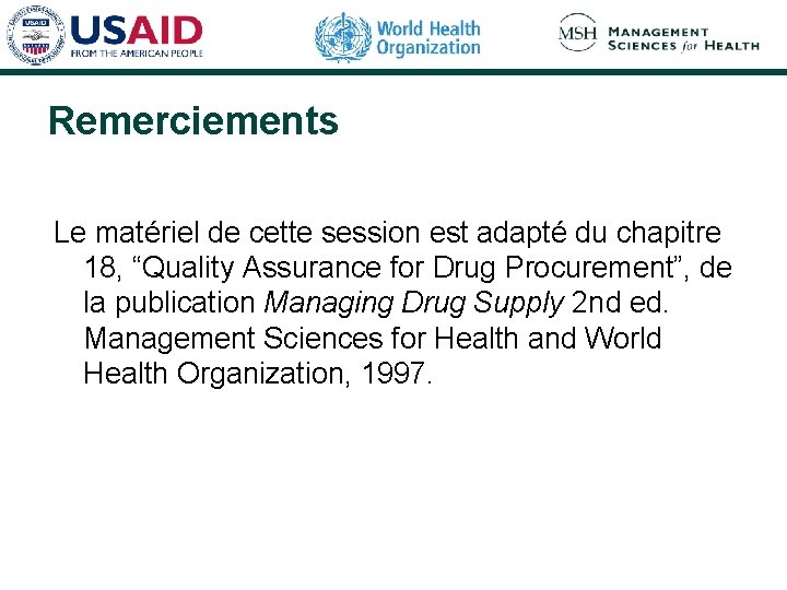 Remerciements Le matériel de cette session est adapté du chapitre 18, “Quality Assurance for Remerciements Le matériel de cette session est adapté du chapitre 18, “Quality Assurance for