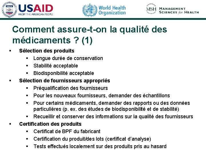 Comment assure-t-on la qualité des médicaments ? (1) § § § Sélection des produits Comment assure-t-on la qualité des médicaments ? (1) § § § Sélection des produits