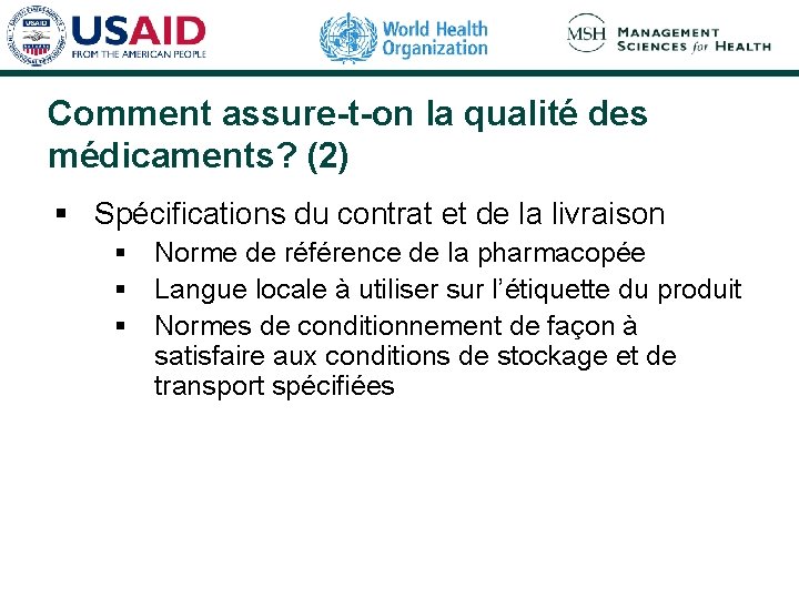 Comment assure-t-on la qualité des médicaments? (2) § Spécifications du contrat et de la Comment assure-t-on la qualité des médicaments? (2) § Spécifications du contrat et de la