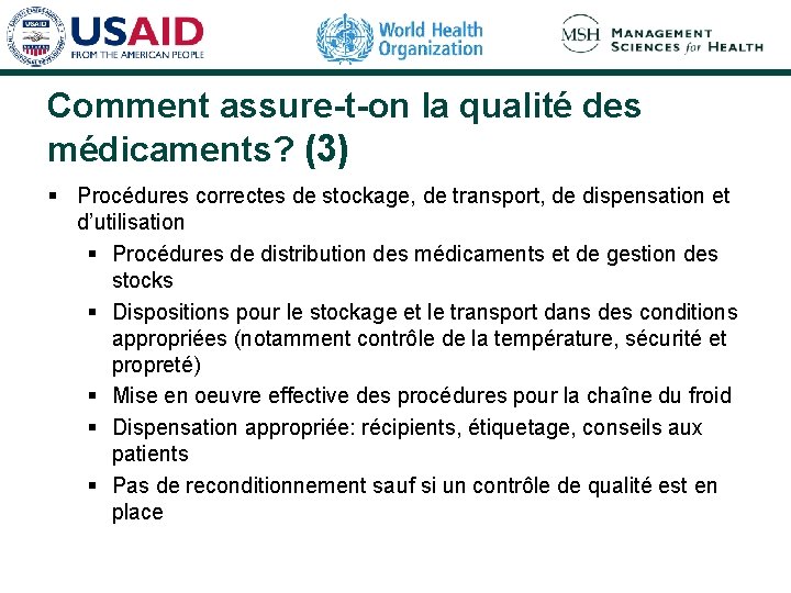 Comment assure-t-on la qualité des médicaments? (3) § Procédures correctes de stockage, de transport, Comment assure-t-on la qualité des médicaments? (3) § Procédures correctes de stockage, de transport,