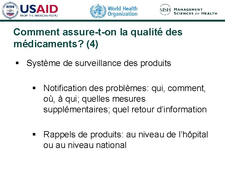 Comment assure-t-on la qualité des médicaments? (4) § Système de surveillance des produits § Comment assure-t-on la qualité des médicaments? (4) § Système de surveillance des produits §