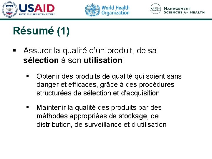 Résumé (1) § Assurer la qualité d’un produit, de sa sélection à son utilisation: Résumé (1) § Assurer la qualité d’un produit, de sa sélection à son utilisation: